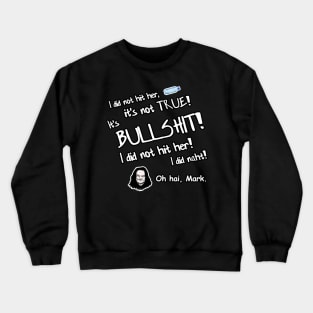 The Room - I did not Hit Her! Crewneck Sweatshirt